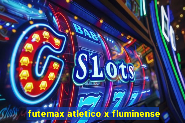 futemax atletico x fluminense